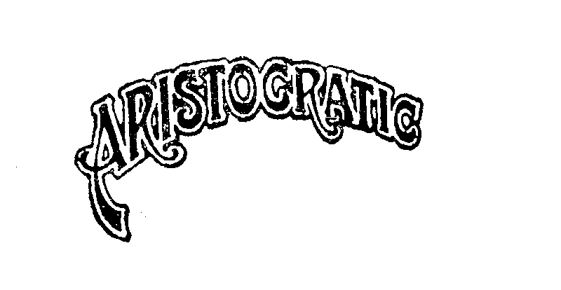 ARISTOCRATIC