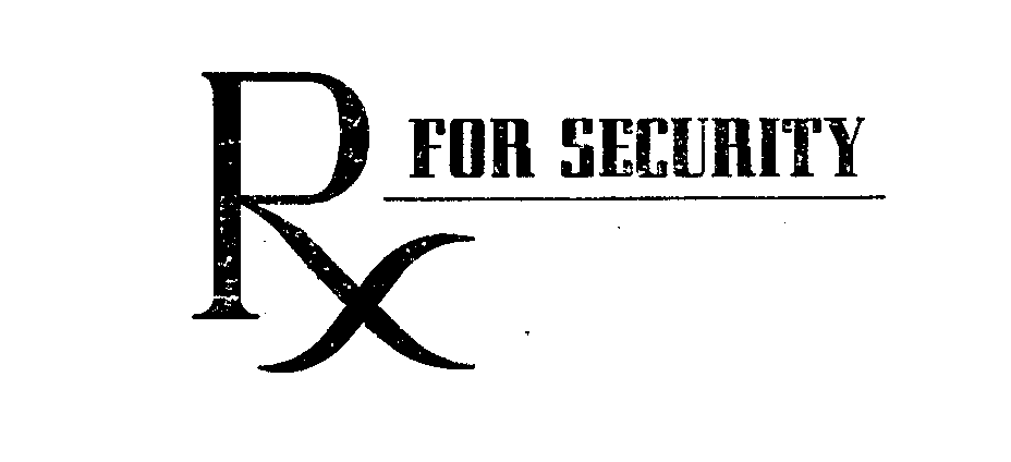  RX FOR SECURITY