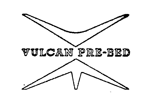  VULCAN PRE-BED
