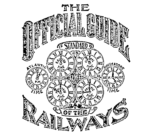  THE OFFICIAL GUIDE OF THE RAILWAYS STANDARD TIME ATLANTIC TIME P.M. EASTERN TIME NOON CENTRAL TIME A.M. NAVIGATORS TIME P.M. MOU