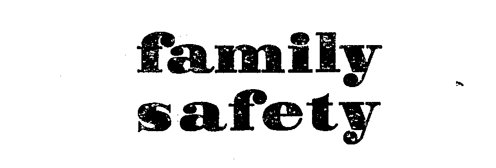  FAMILY SAFETY