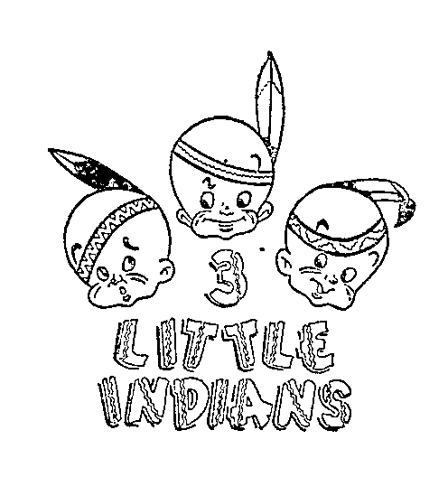  3 LITTLE INDIANS
