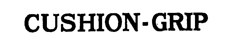 Trademark Logo CUSHION-GRIP