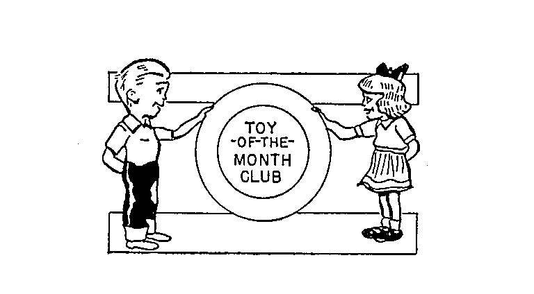 TOY OF THE MONTH CLUB