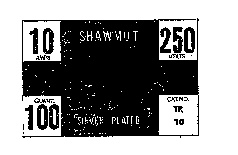 Trademark Logo SHAWMUT SILVER PLATED 10 AMPS 250 VOLTS 100 QUANT. CAT. NO. TR 10