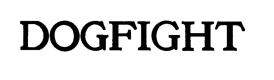 Trademark Logo DOGFIGHT