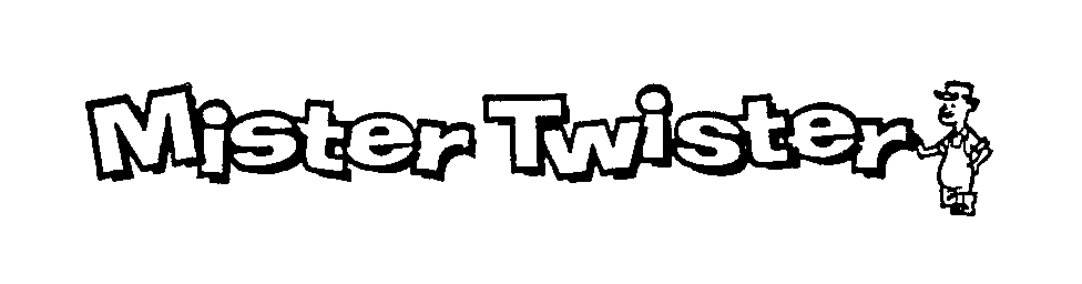 Trademark Logo MISTER TWISTER