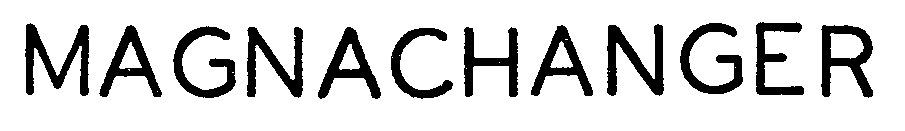 Trademark Logo MAGNACHANGER