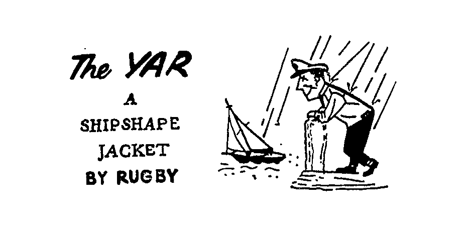  THE YAR A SHIP SHAPE JACKET BY RUGBY