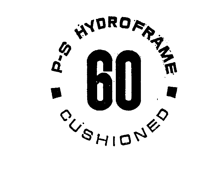 Trademark Logo P-S HYDROFRAME 60 CUSHIONED