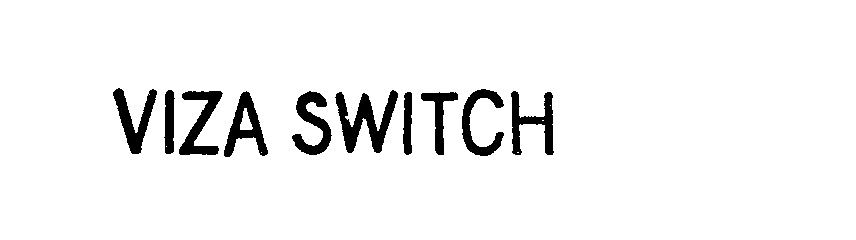  VIZA SWITCH