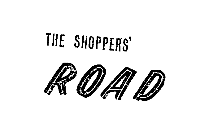 Trademark Logo THE SHOPPERS' ROAD