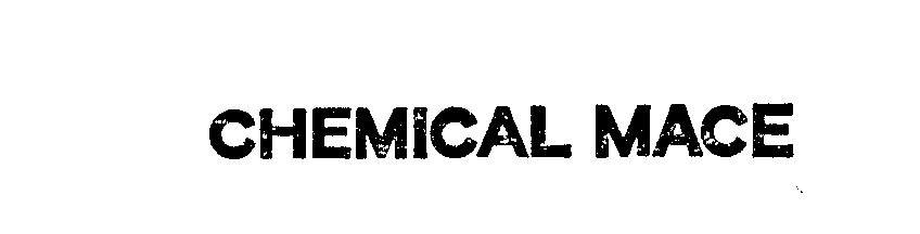  CHEMICAL MACE