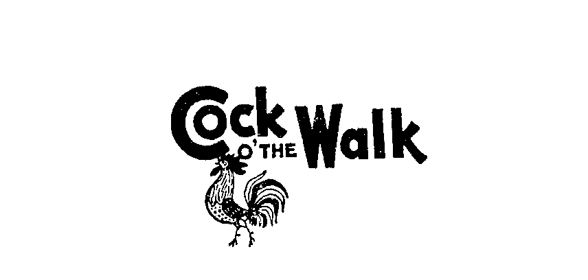  COCK O' THE WALK