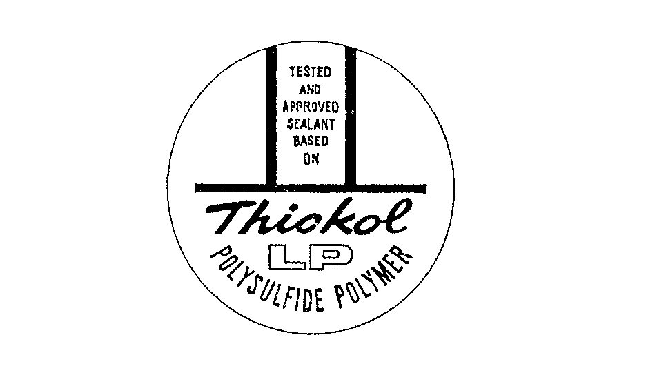  TESTED AND APPROVED SEALANT BASED ON THIOKOL LP POLYSULFIDE POLYMER