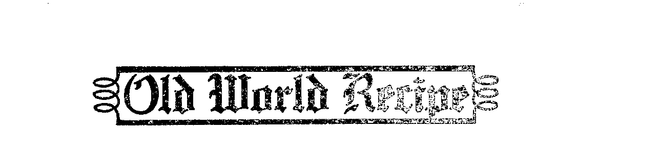 Trademark Logo OLD WORLD RECIPE