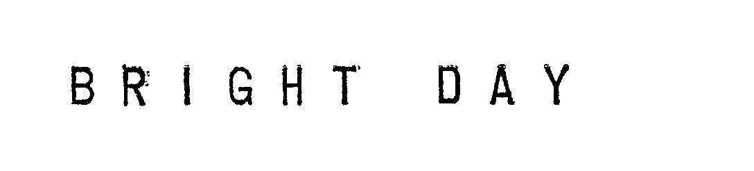 Trademark Logo BRIGHT DAY