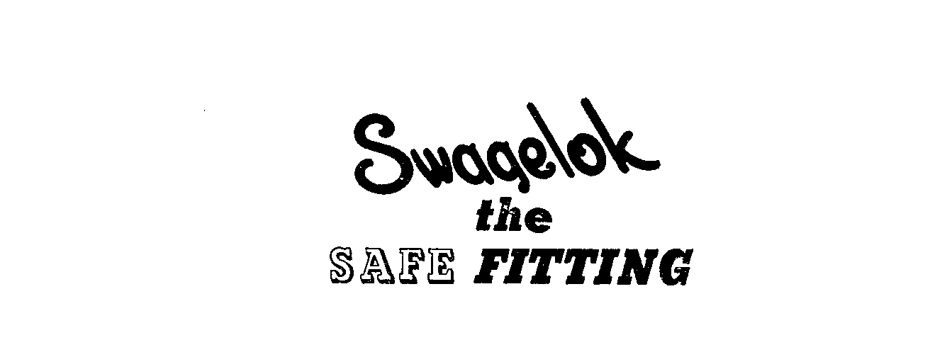 Trademark Logo SWAGELOK THE SAFE FITTING