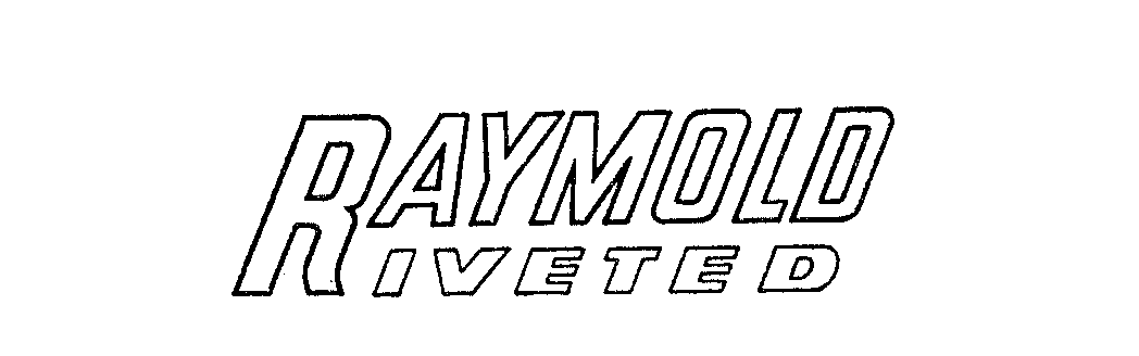 Trademark Logo RAYMOLD RIVETED