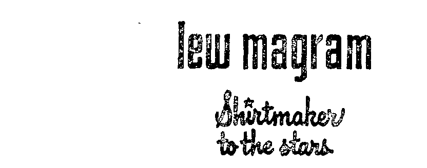  LEW MAGRAM SHIRTMAKER TO THE STARS