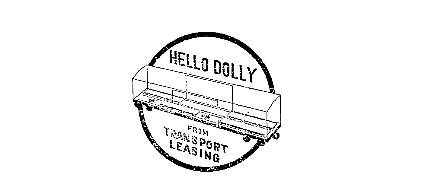  HELLO DOLLY FROM TRANSPORT LEASING