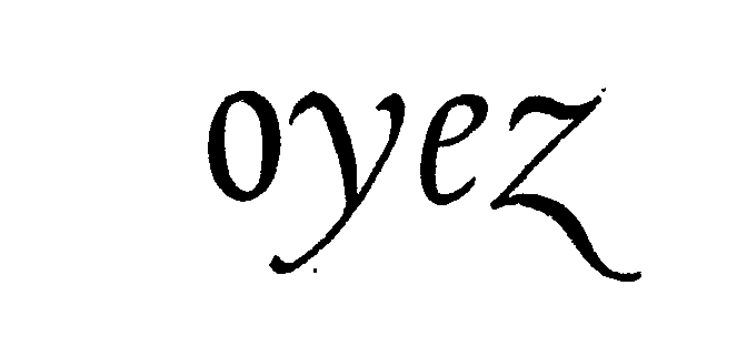 Trademark Logo OYEZ
