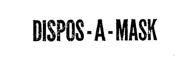 Trademark Logo DISPOS-A-MASK