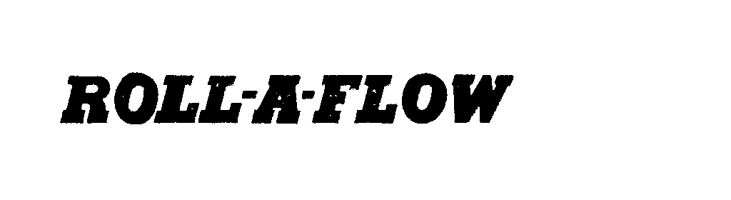 Trademark Logo ROLL-A-FLOW