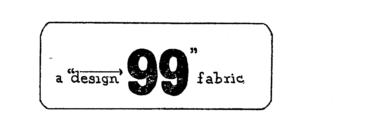  A "DESIGN 99" FABRIC