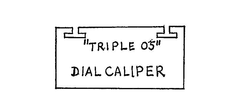  "TRIPLE 05" DIAL CALIPER