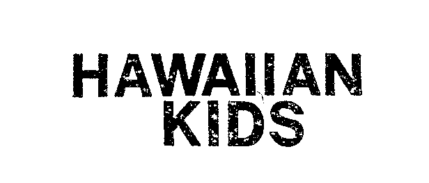 Trademark Logo HAWAIIAN KIDS