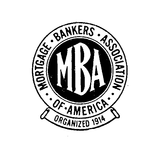  MBA MORTGAGE BANKERS ASSOCIATION OF AMERICA ORGANIZED 1914