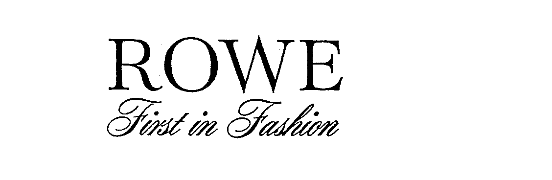 Trademark Logo ROWE FIRST IN FASHION