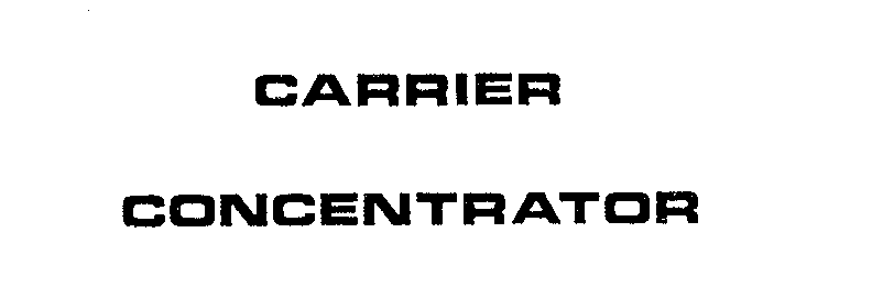 Trademark Logo CARRIER CONCENTRATOR