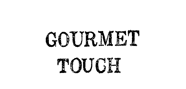  GOURMET TOUCH