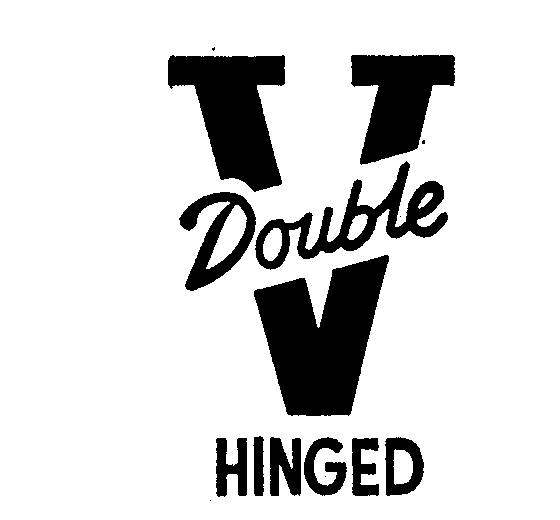  DOUBLE V HINGED DESIGN