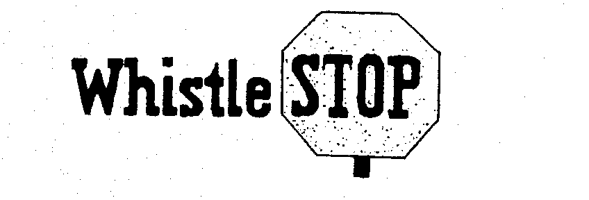 WHISTLE STOP