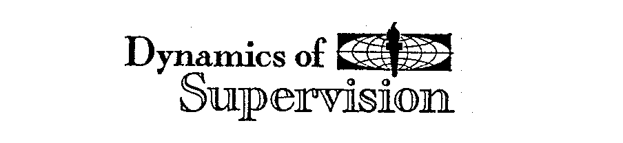  DYNAMICS OF SUPERVISION