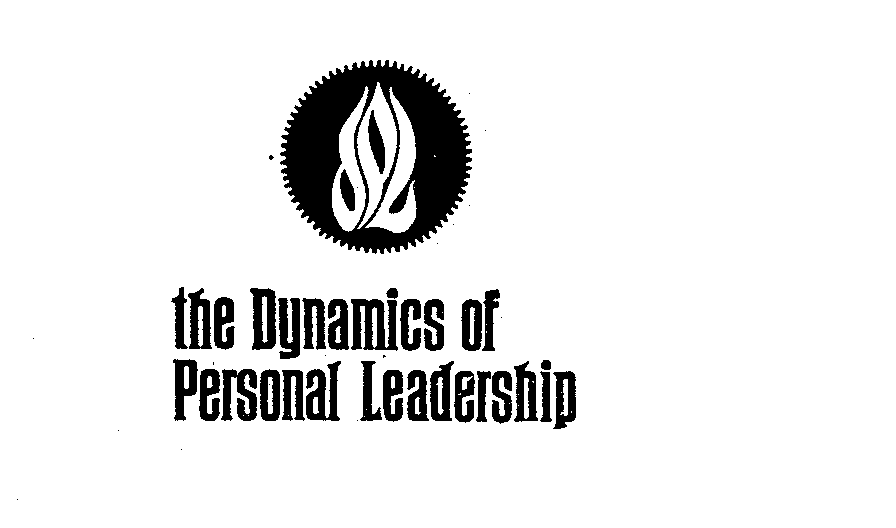  THE DYNAMICS OF PERSONAL LEADERSHIP