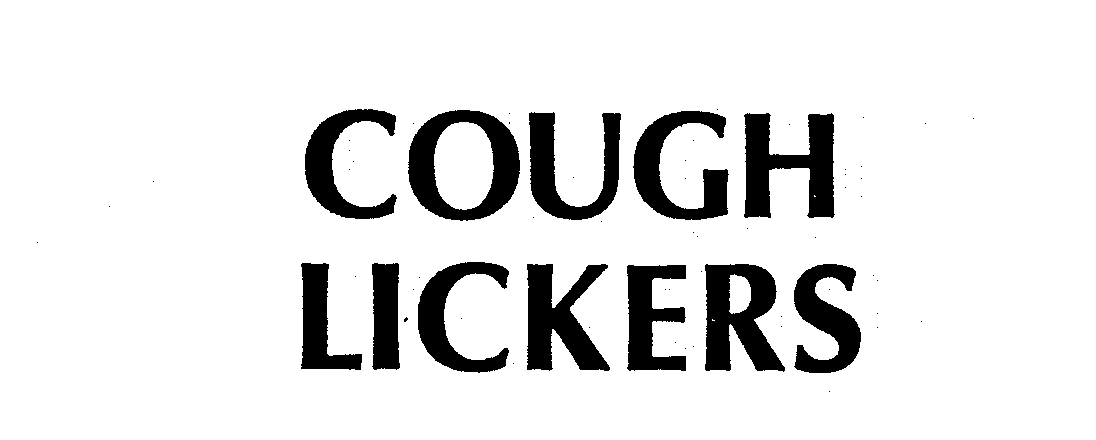  COUGH LICKERS