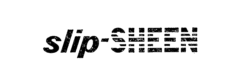  SLIP-SHEEN