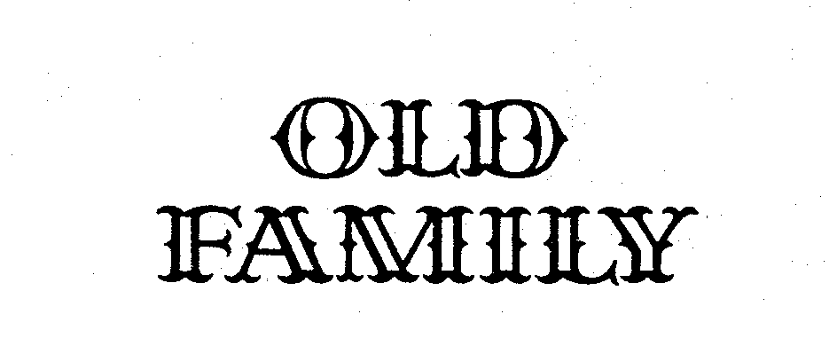 Trademark Logo OLD FAMILY