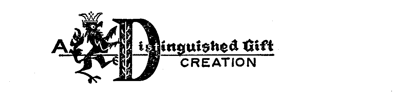  A DISTINGUISHED GIFT CREATION