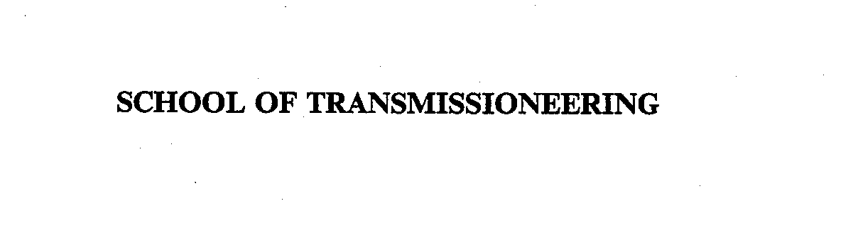 Trademark Logo SCHOOL OF TRANSMISSIONEERING
