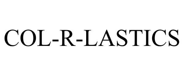 Trademark Logo COL-R-LASTICS
