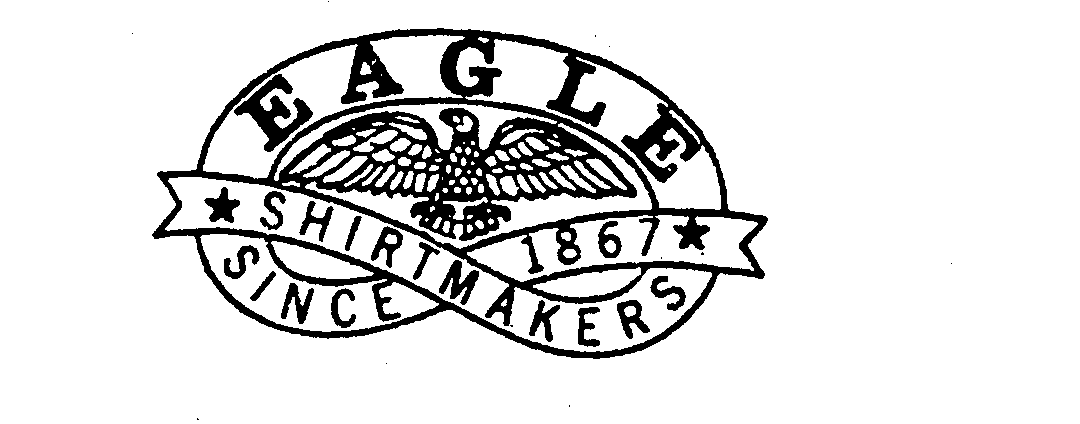 Trademark Logo EAGLE SHIRTMAKERS SINCE 1867