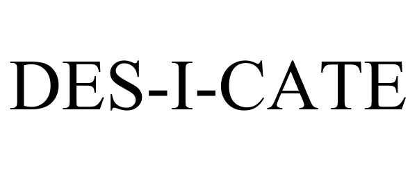 Trademark Logo DES-I-CATE