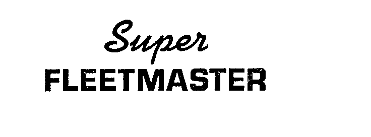  SUPER FLEETMASTER