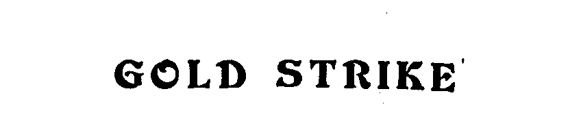 Trademark Logo GOLD STRIKE