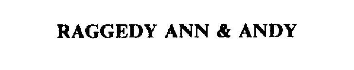 RAGGEDY ANN &amp; ANDY